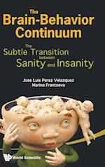 Brain-behavior Continuum, The: The Subtle Transition Between Sanity And Insanity