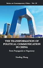 Transformation Of Political Communication In China, The: From Propaganda To Hegemony