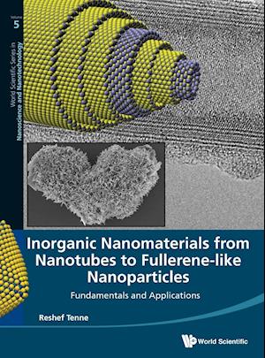 Inorganic Nanomaterials From Nanotubes To Fullerene-like Nanoparticles: Fundamentals And Applications