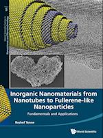 Inorganic Nanomaterials From Nanotubes To Fullerene-like Nanoparticles: Fundamentals And Applications