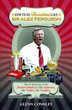 How to be Ferocious Like Sir Alex Ferguson