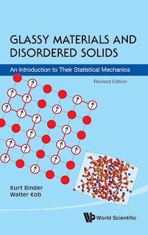 Glassy Materials And Disordered Solids: An Introduction To Their Statistical Mechanics (Revised Edition)