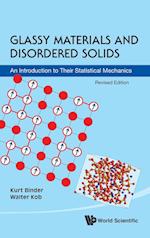 Glassy Materials And Disordered Solids: An Introduction To Their Statistical Mechanics (Revised Edition)