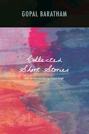 The Collected Short Stories of Gopal Baratham