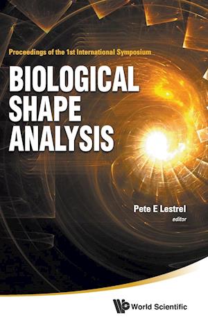 Biological Shape Analysis - Proceedings Of The 1st International Symposium