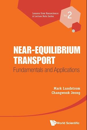 Near-equilibrium Transport: Fundamentals And Applications