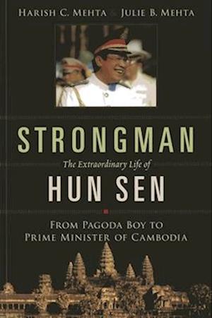 Strongman: The Extraordinary Life of Hun Sen