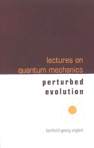 Lectures On Quantum Mechanics - Volume 3: Perturbed Evolution