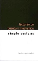 Lectures On Quantum Mechanics - Volume 2: Simple Systems