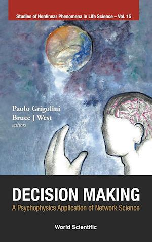 Decision Making: A Psychophysics Application Of Network Science