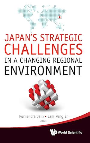 Japan's Strategic Challenges In A Changing Regional Environment