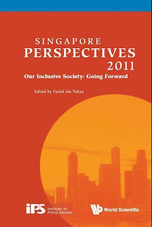 Singapore Perspectives 2011: Our Inclusive Society: Going Forward