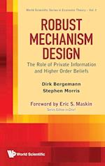 Robust Mechanism Design: The Role Of Private Information And Higher Order Beliefs