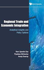 Regional Trade And Economic Integration: Analytical Insights And Policy Options