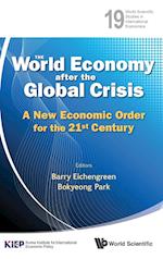 World Economy After The Global Crisis, The: A New Economic Order For The 21st Century