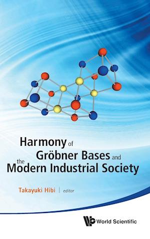 Harmony Of Grobner Bases And The Modern Industrial Society - The Second Crest-sbm International Conference