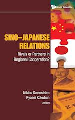 Sino-japanese Relations: Rivals Or Partners In Regional Cooperation?