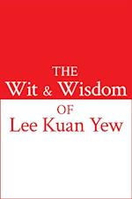 Wit and Wisdom of Lee Kuan Yew