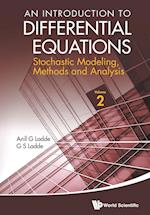 Introduction To Differential Equations, An: Stochastic Modeling, Methods And Analysis (Volume 2)