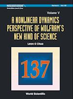 Nonlinear Dynamics Perspective Of Wolfram's New Kind Of Science, A (Volume V)