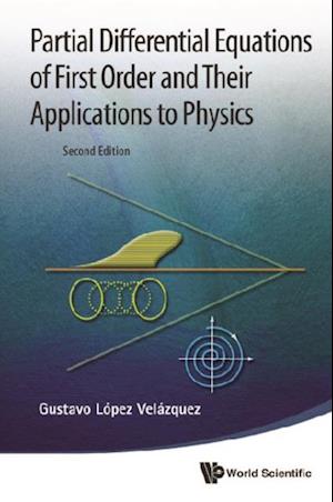 Partial Differential Equations Of First Order And Their Applications To Physics (2nd Edition)