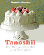 Tanoshii: The Joy of Japanese Style Cakes & Desserts