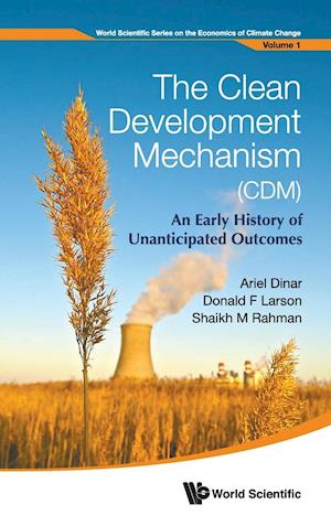 Clean Development Mechanism (Cdm), The: An Early History Of Unanticipated Outcomes