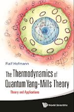 Thermodynamics Of Quantum Yang-mills Theory, The: Theory And Applications