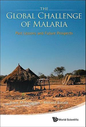 Global Challenge Of Malaria, The: Past Lessons And Future Prospects