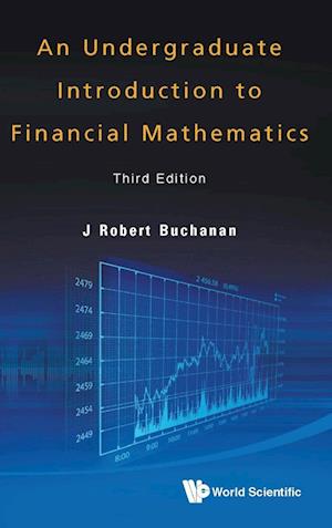 Undergraduate Introduction To Financial Mathematics, An (Third Edition)