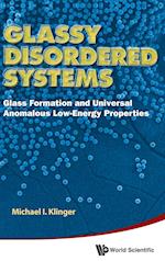 Glassy Disordered Systems: Glass Formation And Universal Anomalous Low-energy Properties (Soft Modes)