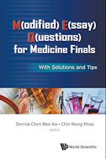 M(odified) E(ssay) Q(uestions) For Medicine Finals: With Solutions And Tips