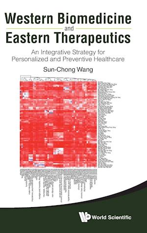 Western Biomedicine And Eastern Therapeutics: An Integrative Strategy For Personalized And Preventive Healthcare