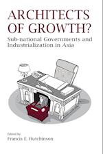 Architects of Growth? Sub-National Governments and Industrialization in Asia