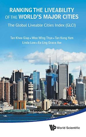 Ranking The Liveability Of The World's Major Cities: The Global Liveable Cities Index (Glci)
