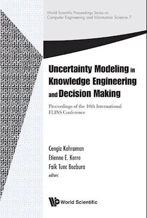 Uncertainty Modeling in Knowledge Engineering and Decision Making - Proceedings of the 10th International Flins Conference