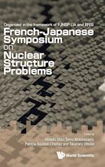 French-japanese Symposium On Nuclear Structure Problems - Organized In The Framework Of Fjnsp Lia And Efes