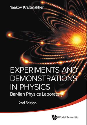 Experiments And Demonstrations In Physics: Bar-ilan Physics Laboratory (2nd Edition)