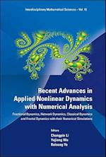 Recent Advances In Applied Nonlinear Dynamics With Numerical Analysis: Fractional Dynamics, Network Dynamics, Classical Dynamics And Fractal Dynamics With Their Numerical Simulations