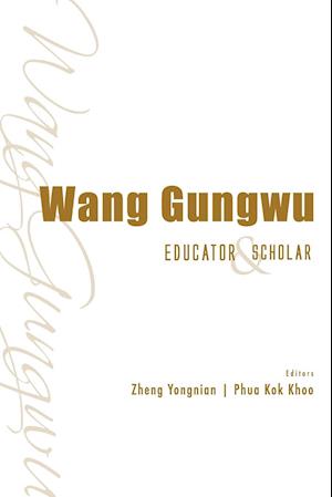 Wang Gungwu: Educator And Scholar