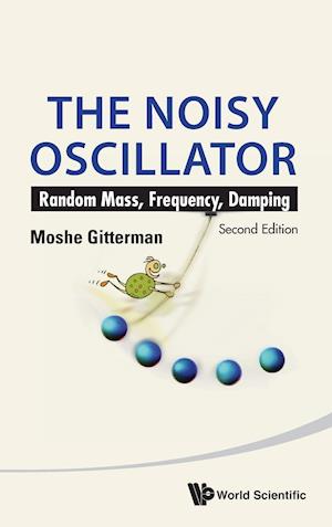 Noisy Oscillator, The: Random Mass, Frequency, Damping (2nd Edition)