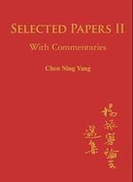 Selected Papers Of Chen Ning Yang Ii: With Commentaries