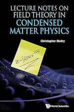 Lecture Notes On Field Theory In Condensed Matter Physics