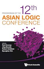Proceedings Of The 12th Asian Logic Conference