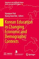 Korean Education in Changing Economic and Demographic Contexts