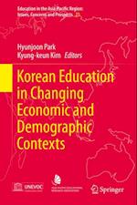 Korean Education in Changing Economic and Demographic Contexts