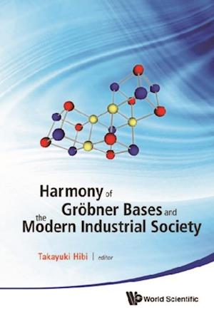 Harmony Of Grobner Bases And The Modern Industrial Society - The Second Crest-sbm International Conference