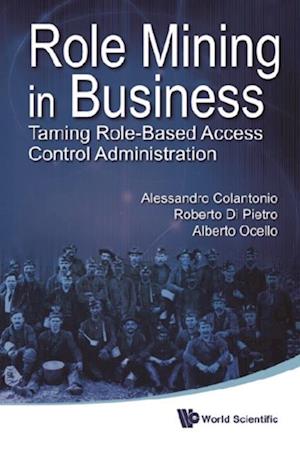 Role Mining In Business: Taming Role-based Access Control Administration