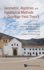 Geometric, Algebraic And Topological Methods For Quantum Field Theory - Proceedings Of The 2011 Villa De Leyva Summer School