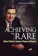 Achieving The Rare: Robert F Christy's Journey In Physics And Beyond